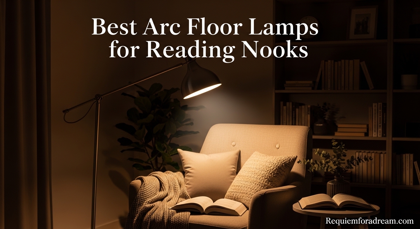 Best Arc Floor Lamps for Reading Nooks