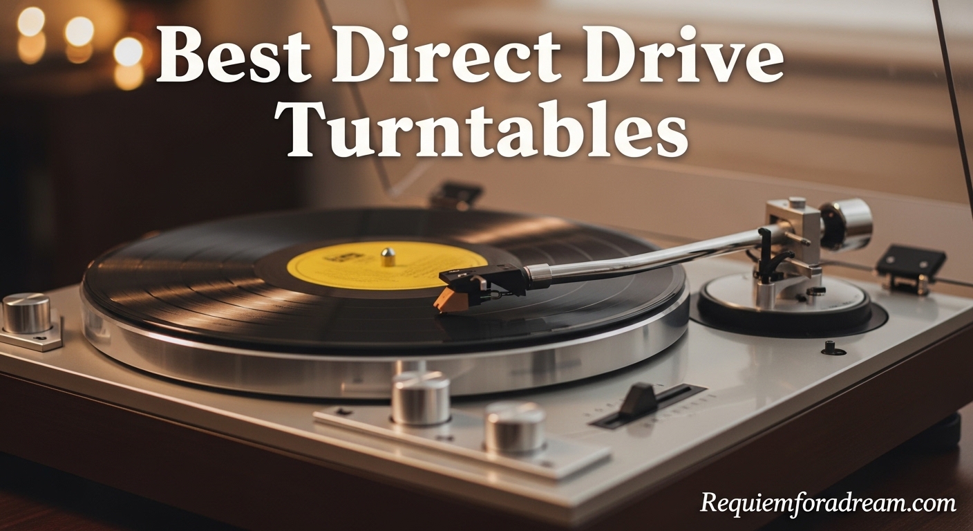 Best Direct Drive Turntables