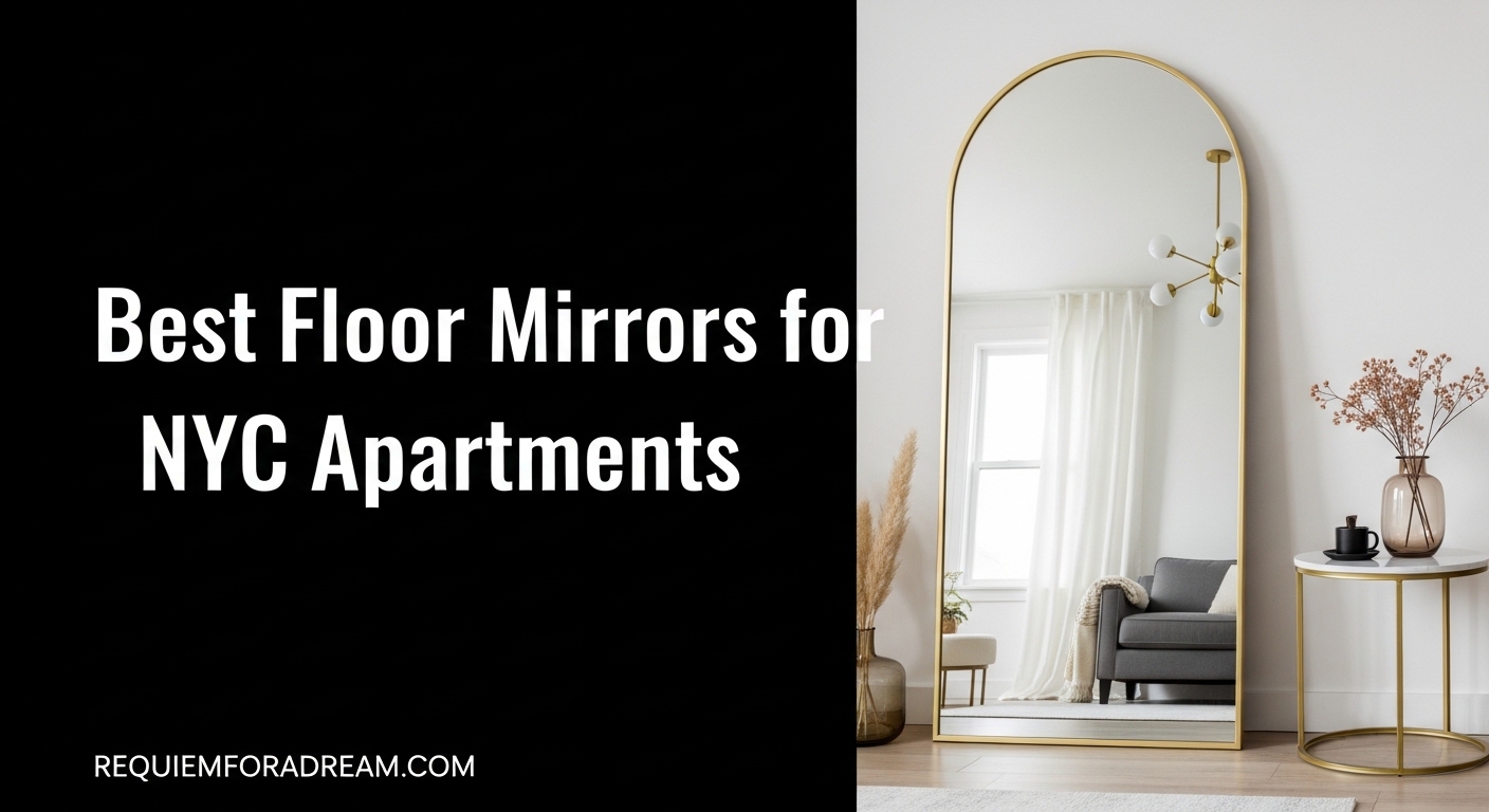 Best Floor Mirrors for NYC Apartments