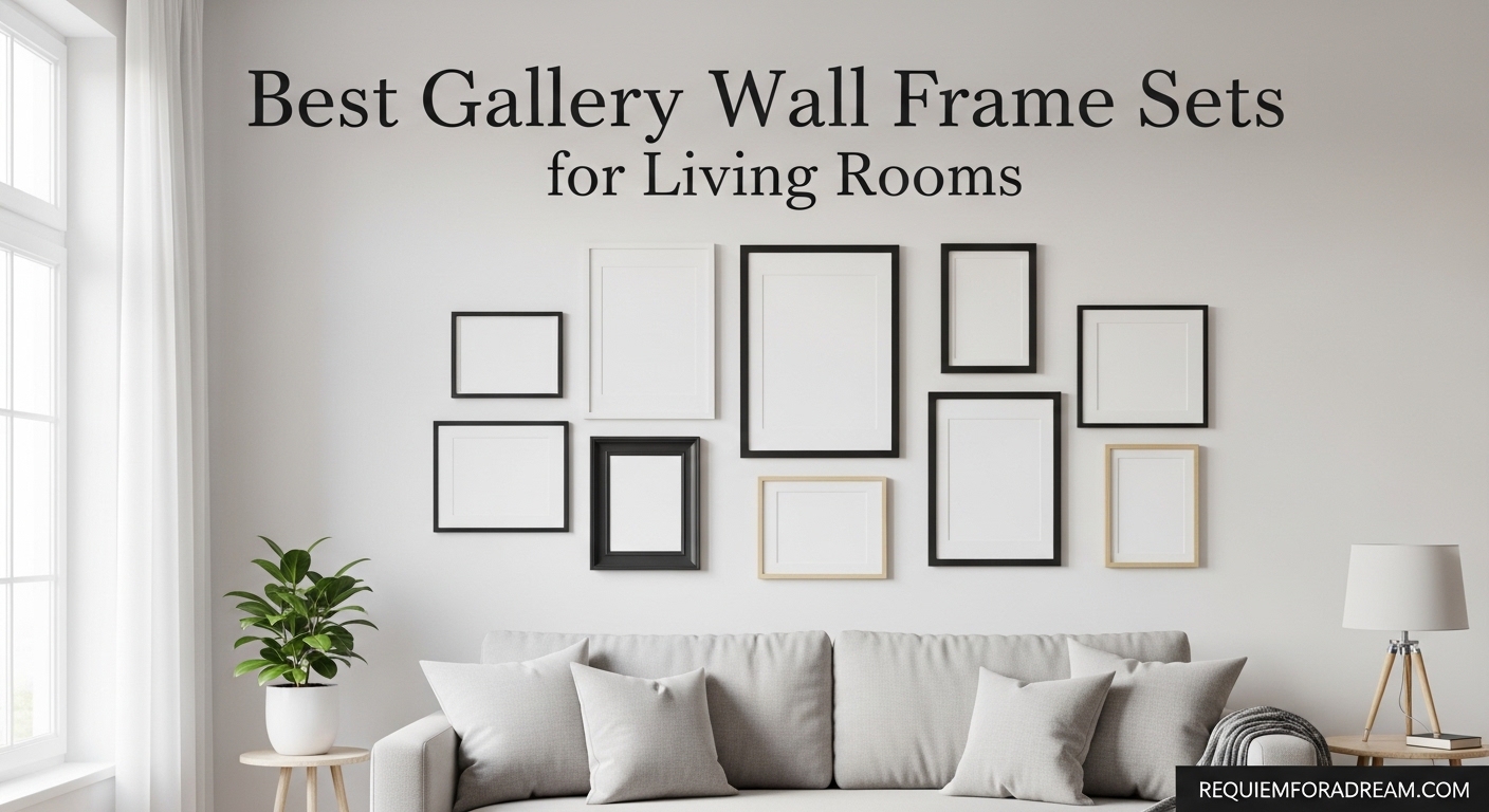 Best Gallery Wall Frame Sets for Living Rooms