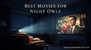 Best Movies for Night Owls