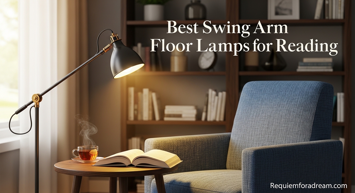 Best Swing Arm Floor Lamps for Reading