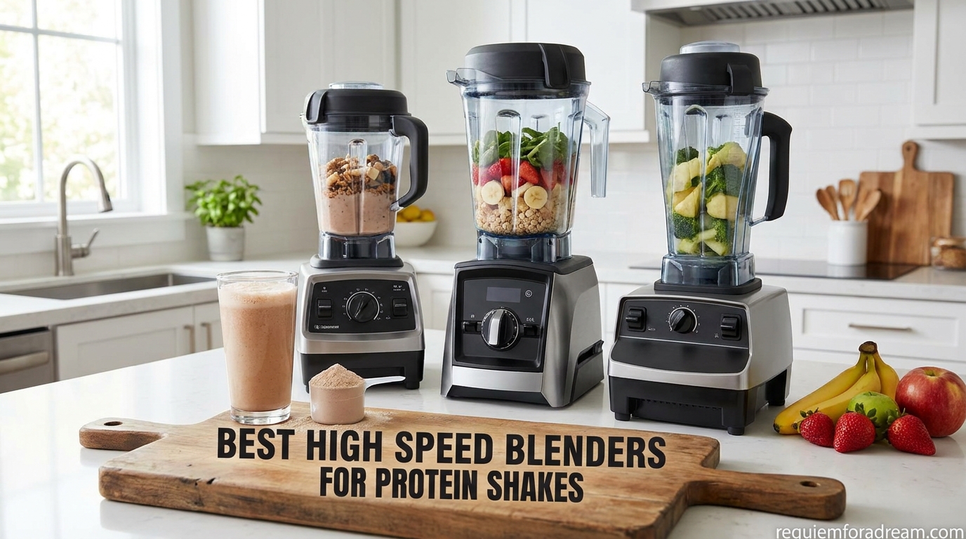 Best High Speed Blenders for Protein Shakes