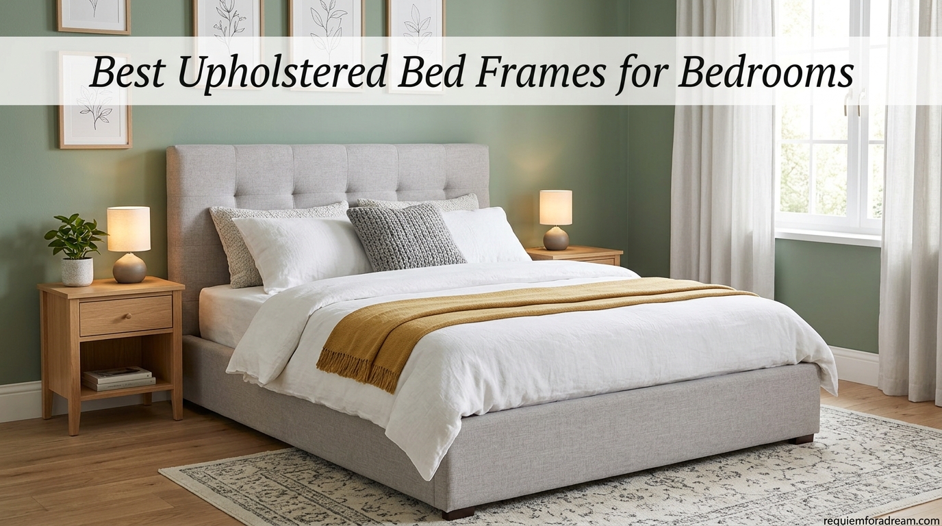 Best Upholstered Bed Frames for Bedrooms