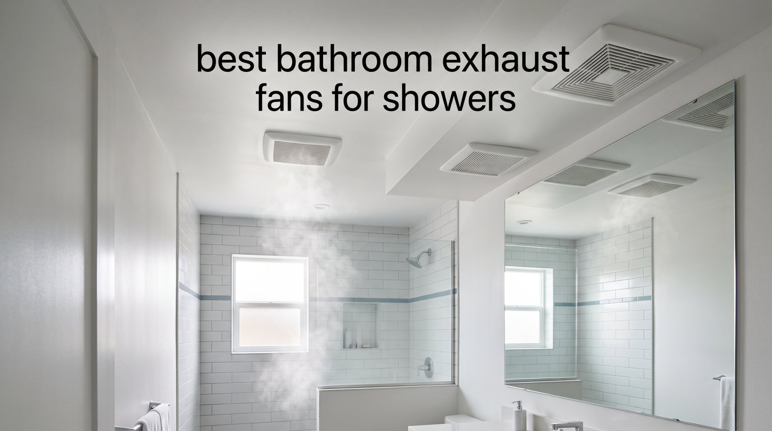 best bathroom exhaust fans for showers