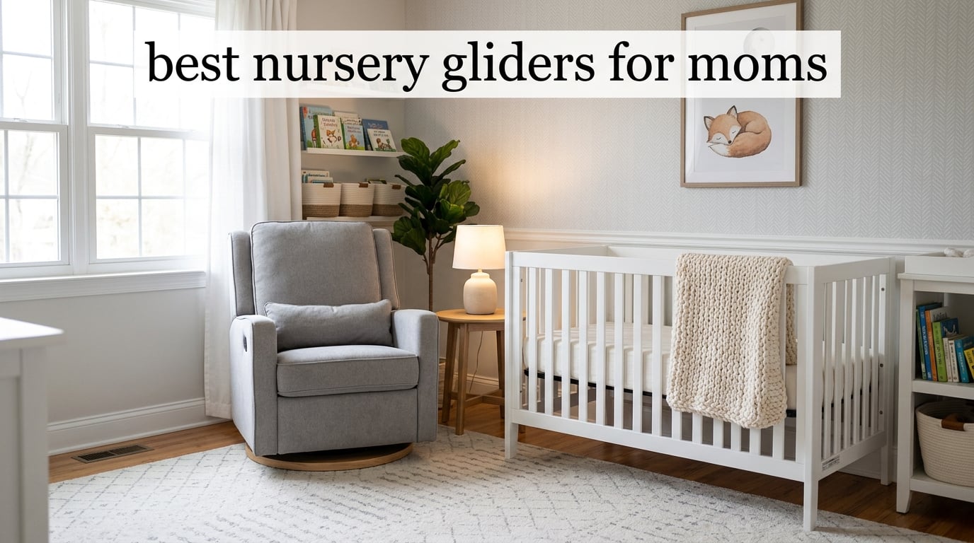 best nursery gliders for moms