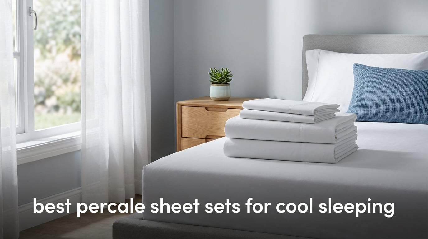 best percale sheet sets for cool sleeping