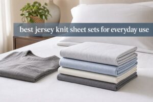 best jersey knit sheet sets for everyday use