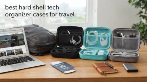 best hard shell tech organizer cases for travel