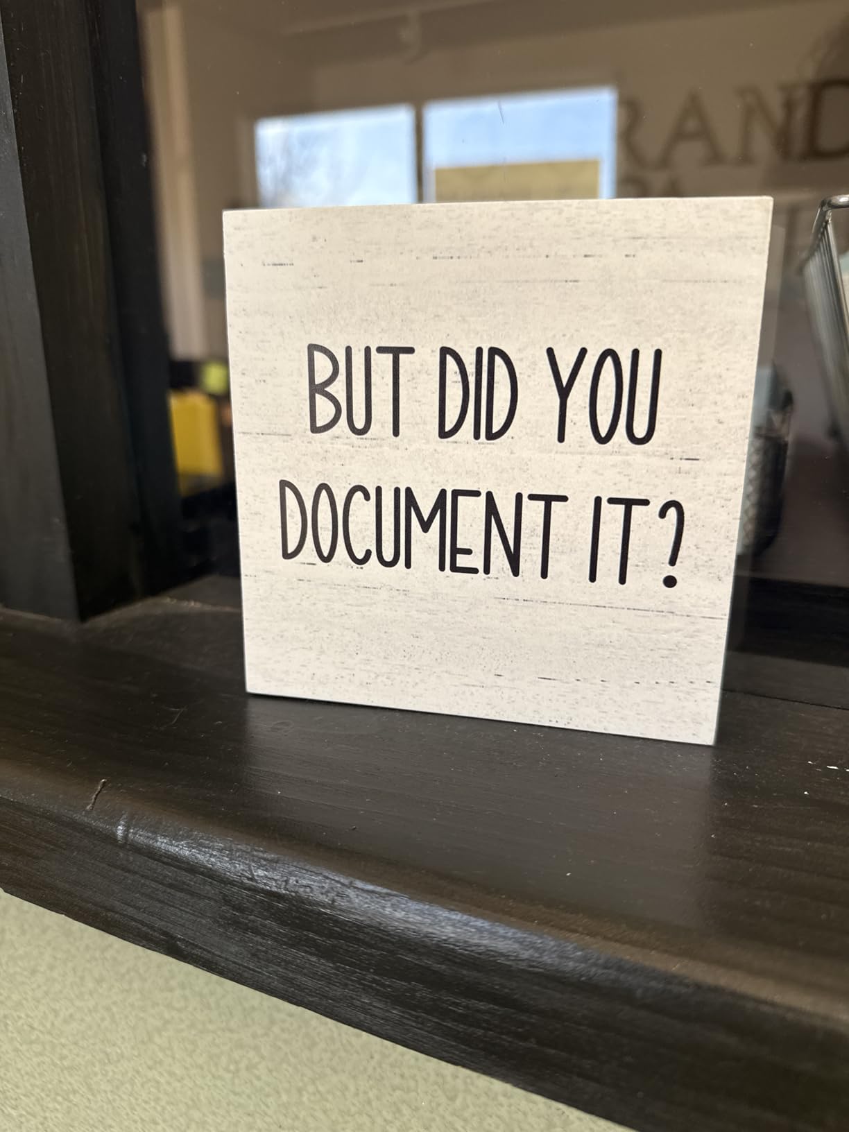 But Did You Document It Office Decor Wooden Box Sign Decorative Funny Office Wood Box Sign Home Rustic Farmhouse Square Desk Decor Sign for Shelf Office Desk Accessories 5 x 5 Inches customer photo 2