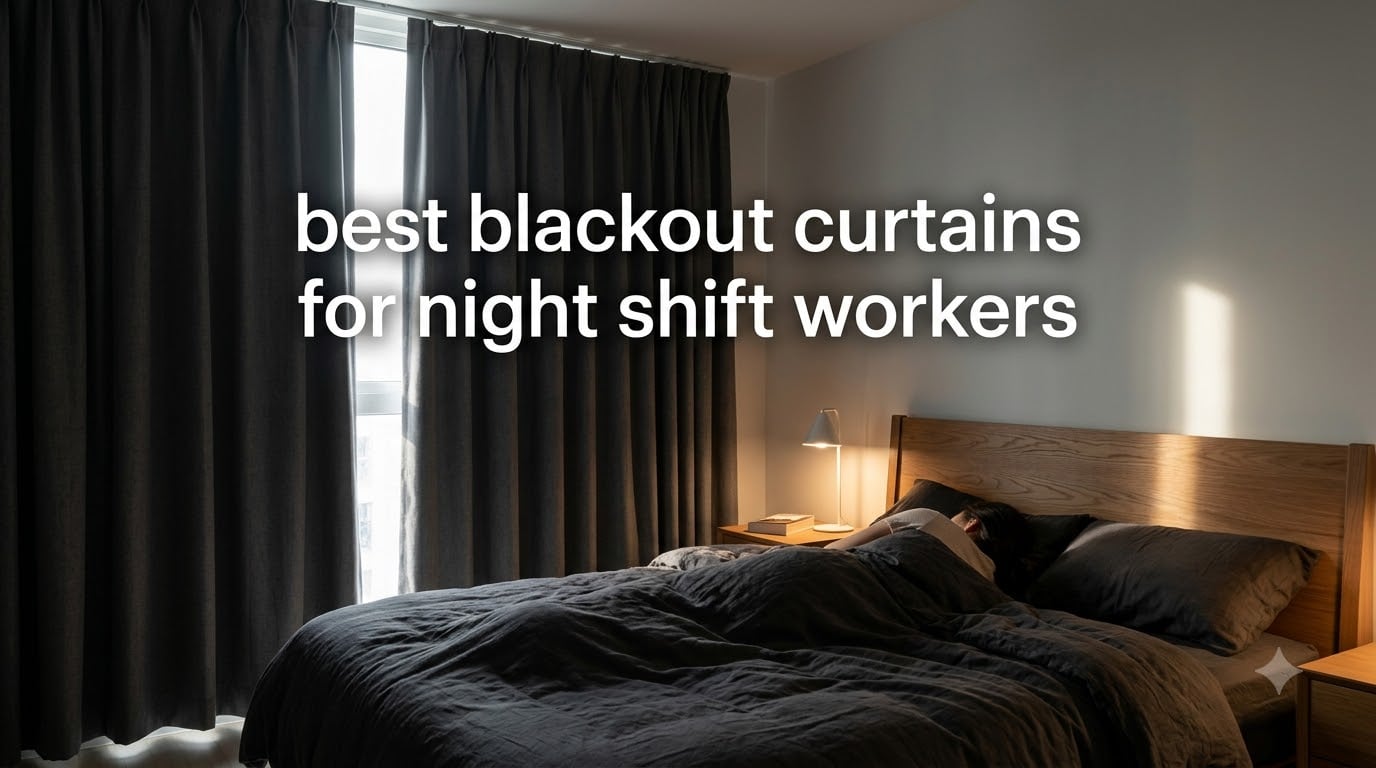 best blackout curtains for night shift workers