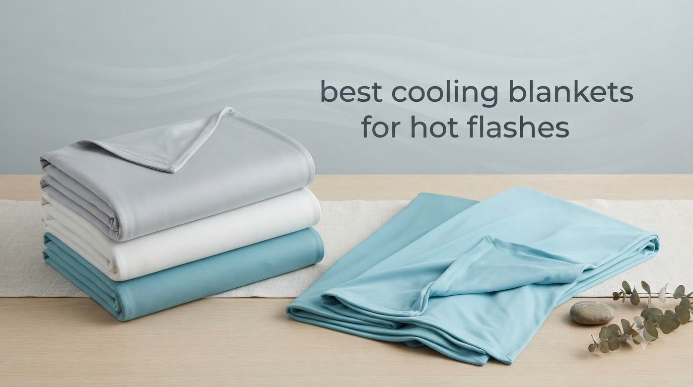best cooling blankets for hot flashes