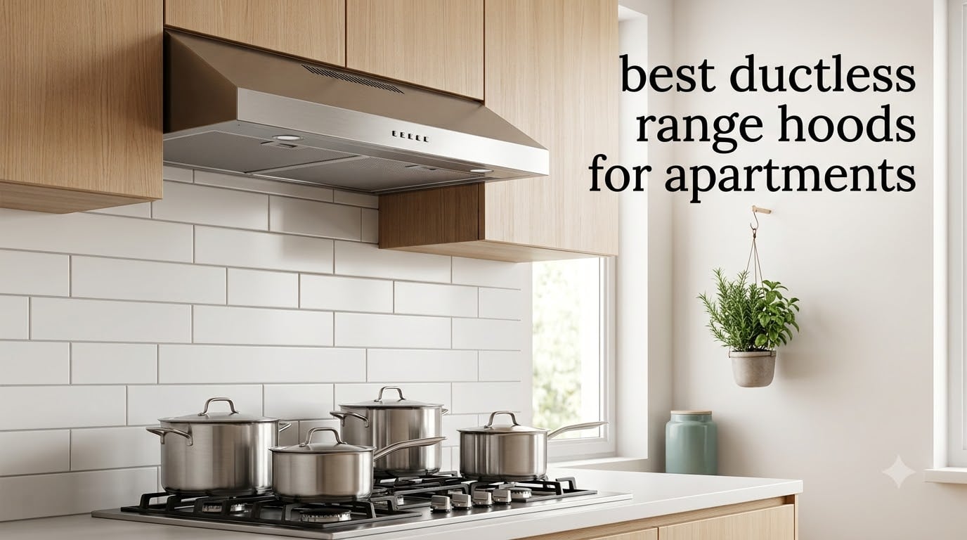 best ductless range hoods for apartments