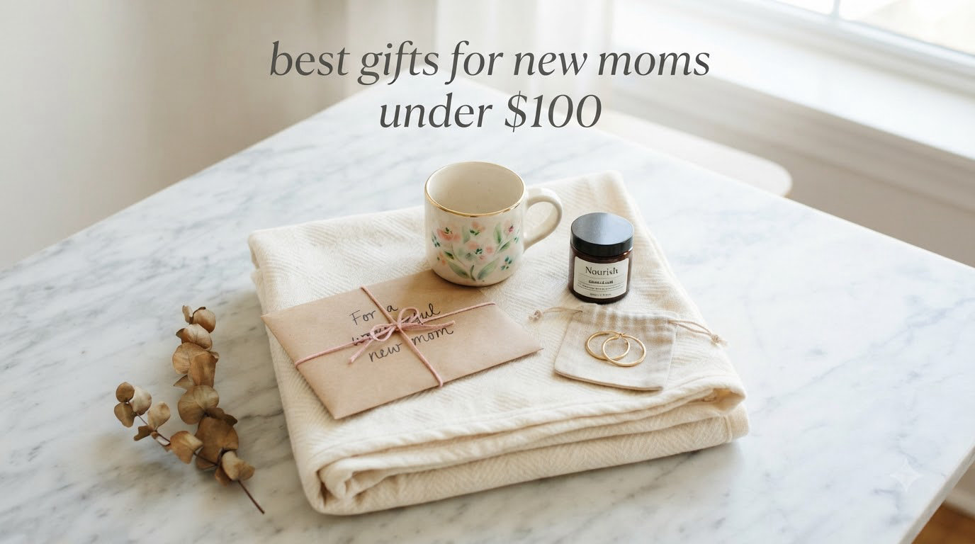 best gifts for new moms under $100