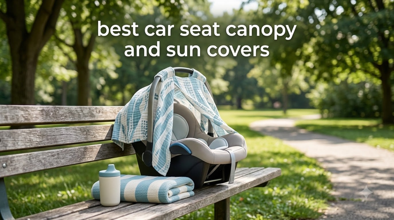 best car seat canopy and sun covers