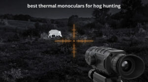 best thermal monoculars for hog hunting